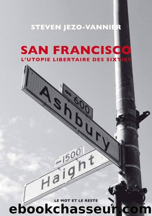 San Francisco, l'utopie hippie by Steven Jezo-Vannier