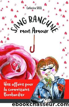 Sang rancune, mon amour (French Edition) by Catherine Secq