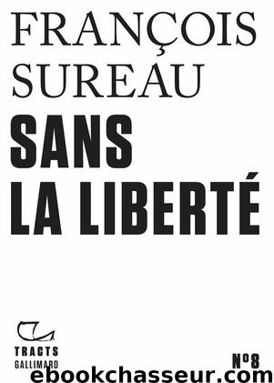 Sans la liberté by François Sureau