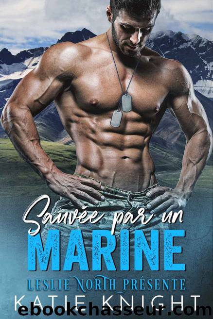 SauvÃ©e par un Marine (French Edition) by Katie Knight & Leslie North