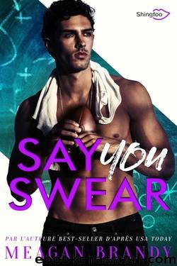 Say You Swear : Edition FranÃ§aise (French Edition) by Meagan Brandy