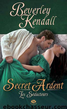 Secret Ardent: Les Séducteurs, T3 (PEMBERLEY) (French Edition) by Beverley Kendall
