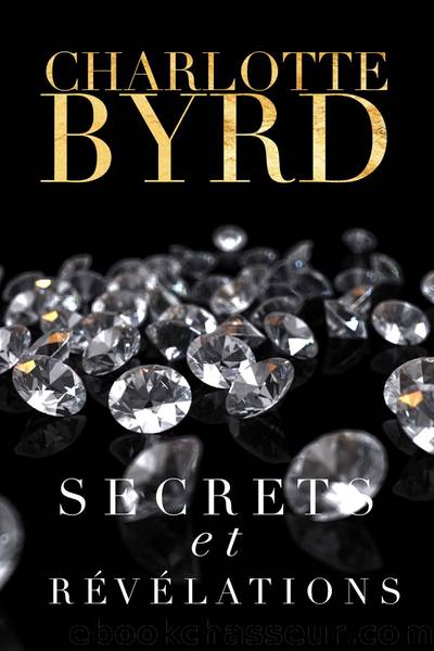 Secrets et Révélations by Charlotte Byrd