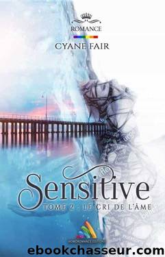 Sensitive Tome 2 : Le cri de lâÃ¢me (French Edition) by Cyane Fair