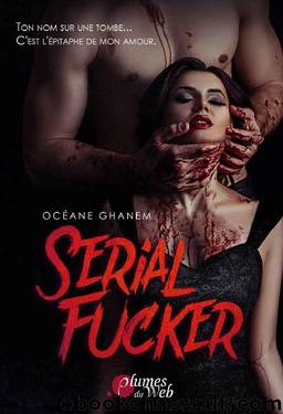 Serial Fucker by Océane Ghanem