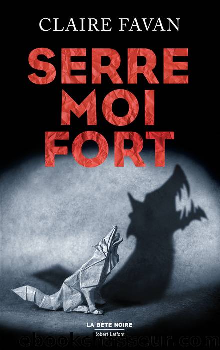 Serre-moi fort by Claire FAVAN