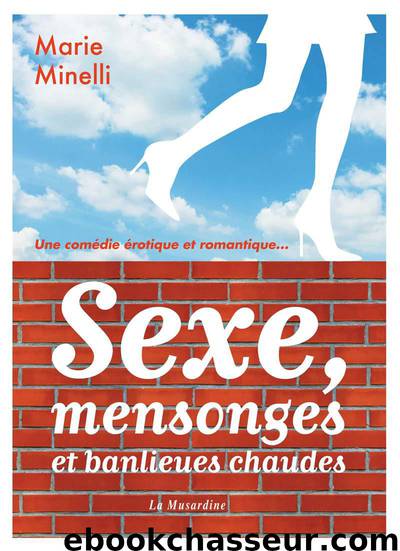 Sexe, mensonge et banlieues chaudes (French Edition) by Minelli Marie