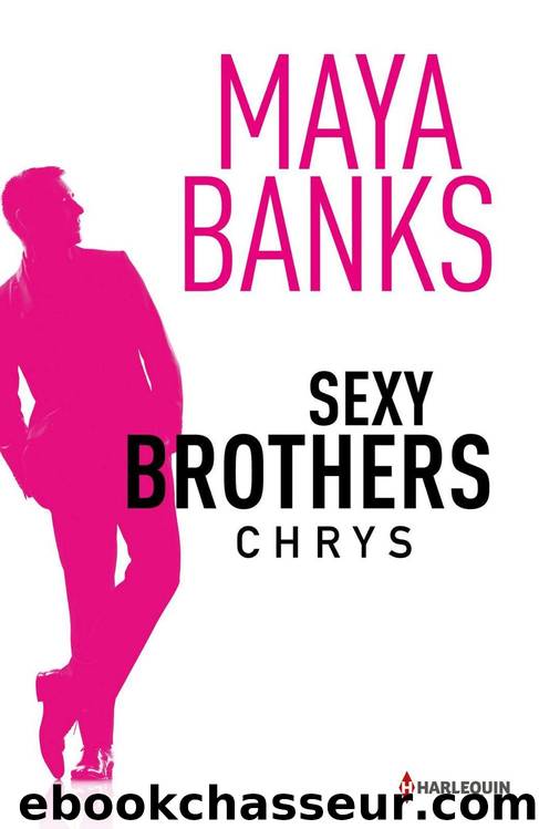 Sexy brothers - Episode 1 : Chrys (French Edition) by Maya Banks