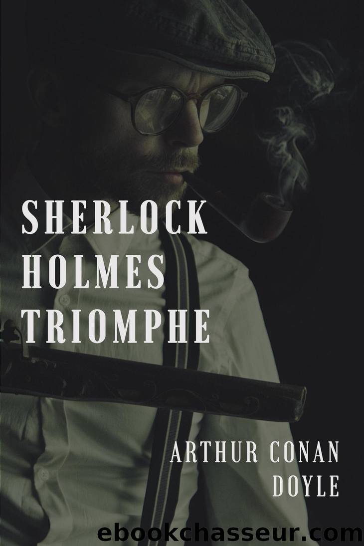 Sherlock Holmes triomphe by Arthur Conan Doyle