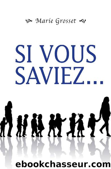 Si vous saviez... by Marie Grosset