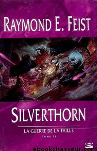 Silverthorn by Raymond E. Feist - La guerre de la faille - 2