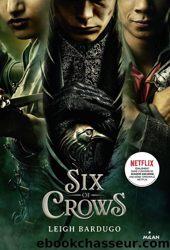Six of crows, Tome 01 by Leigh Bardugo