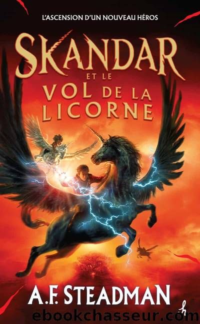 Skandar et le vol de la licorne by A.F. Steadman