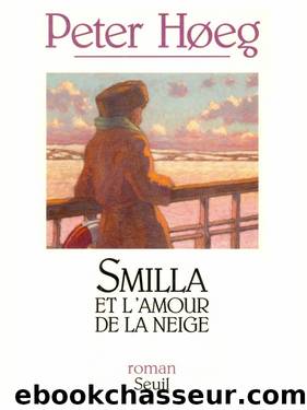 Smilla et l'amour de la neige by Peter Hoeg