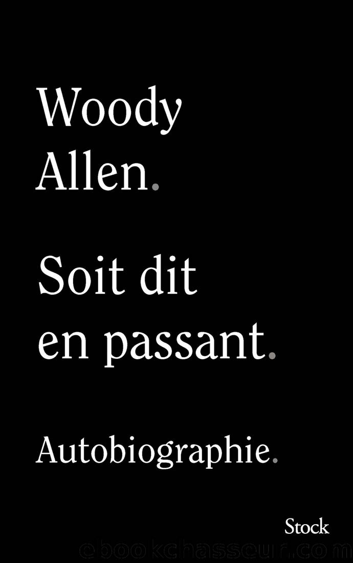 Soit dit en passant: Autobiographie by Woody Allen