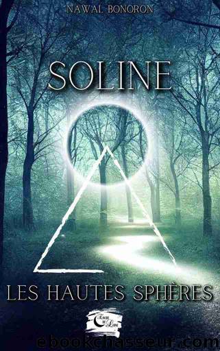Soline, Tome 1 : Les hautes sphÃ¨res by Nawal Bonoron