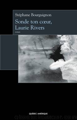 Sonde ton cÅur, Laurie Rivers by Stéphane Bourguignon
