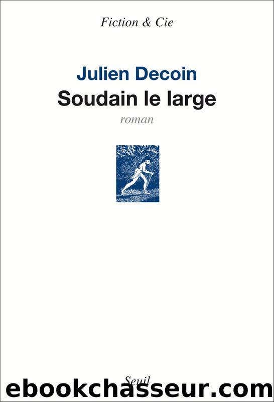 Soudain le large by Decoin Julien
