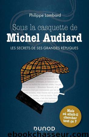 Sous la casquette de Michel Audiard by Philippe Lombard