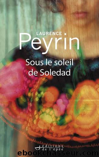 Sous le soleil de Soledad by Laurence Peyrin