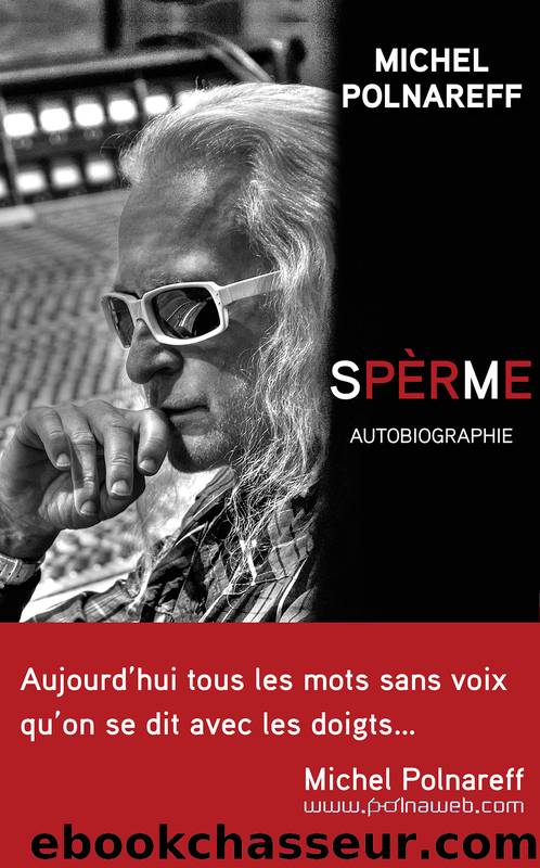 Spèrme. Autobiographie by Michel Polnareff
