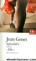 Splendid's suivi de Elle by Jean Genet