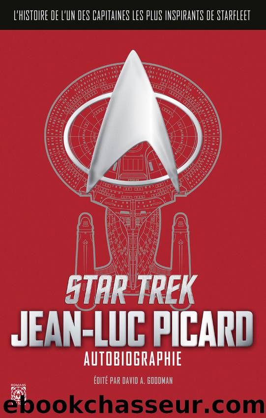 Star Trek : Autobiographie de Jean-Luc Picard by David A. Goodman