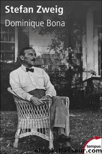 Stefan Zweig - Dominique Bona by Biographies