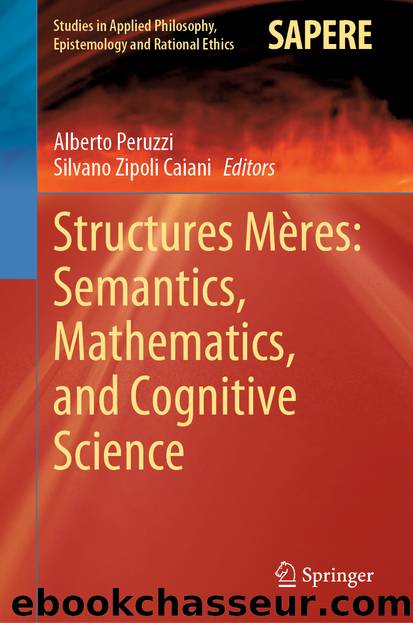 Structures Mères: Semantics, Mathematics, and Cognitive Science by Unknown