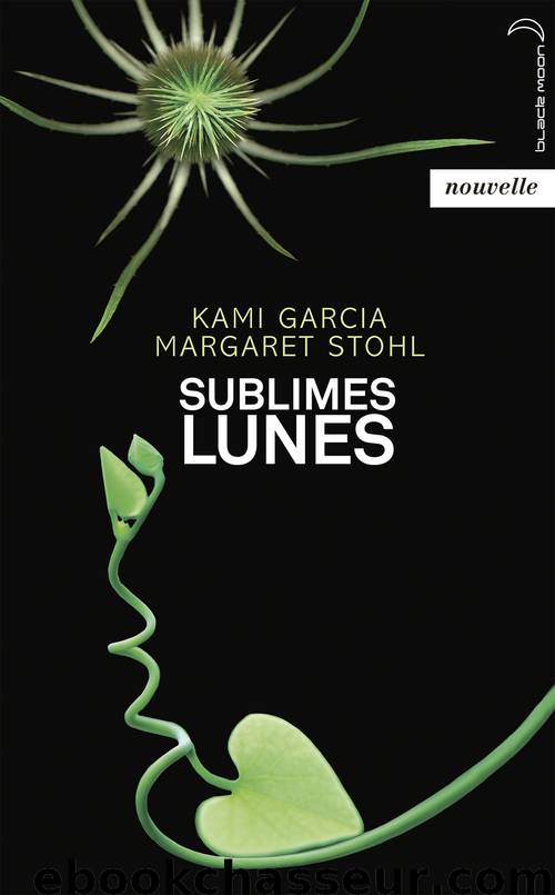 Sublimes lunes by Kami Garcia • Margaret Stohl