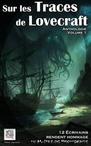 Sur les traces de Lovecraft, volume 1 by Collectif