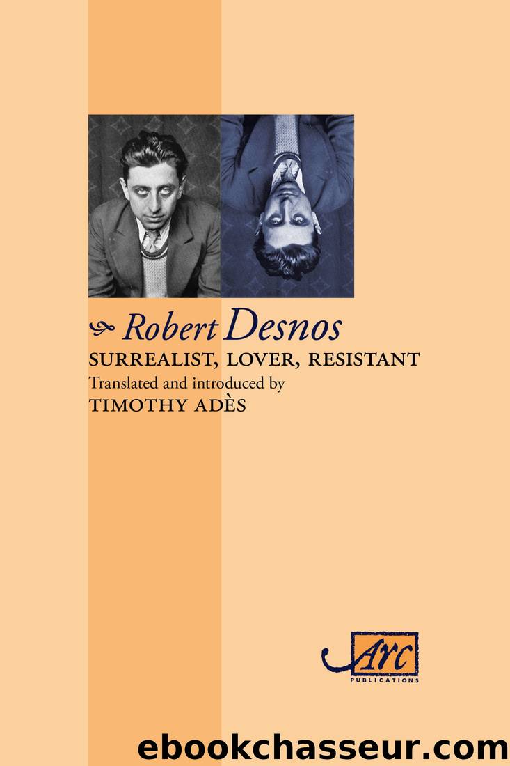 Surrealist, Lover, Resistant by Robert Desnos