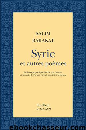 Syrie et autres poèmes by Salim Barakat