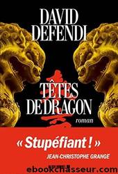 TÃªtes de dragon (LITT.GENERALE) (French Edition) by David Defendi