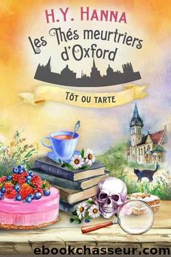 TÃ´t ou tarte (Les ThÃ©s meurtriers dâOxford ~ Livre 5): un roman policier cosy mystery britannique (French Edition) by H.Y. Hanna
