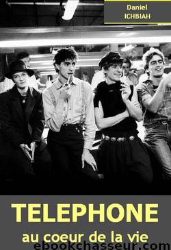 Téléphone, au coeur de la vie by Daniel Ichbiah