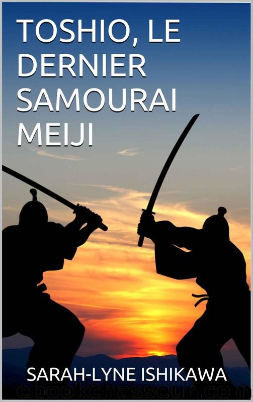 TOSHIO, LE DERNIER SAMOURAI MEIJI by SARAH-LYNE ISHIKAWA