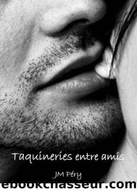 Taquineries entre amis (French Edition) by Péry JM