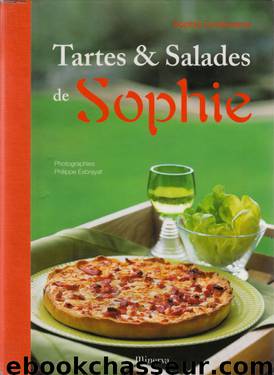Tartes et salades de Sophie by Sophie Dudemaine