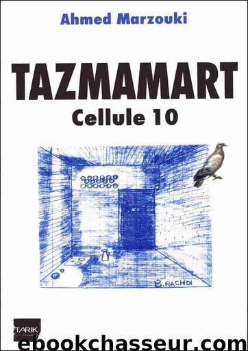 Tazmamart by Marzouki Ahmed