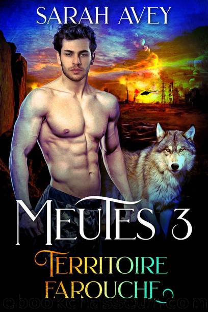 Territoire farouche (Meutes t. 3) (French Edition) by Sarah Avey