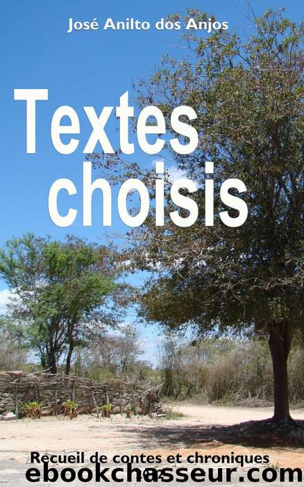 Textes Choisis by José Anilto dos Anjos