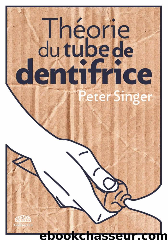 Théorie du tube de dentifrice by Peter Singer