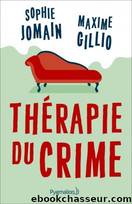 Thérapie du crime by Sophie Jomain Maxime Gillio