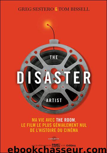 The Disaster Artist by Greg Sestero Tom Bissell