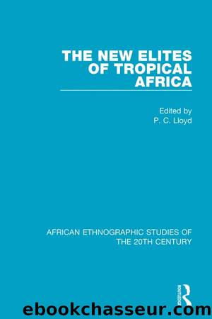 The New Elites of Tropical Africa by P. C. Lloyd