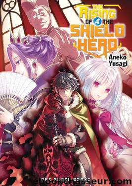 The Rising of the Shield Hero Volume 04 by Aneko Yusagi