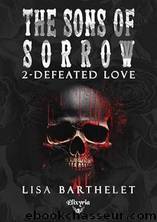 The Sons of Sorrow T2 Defeated Love by Lisa Barthelet