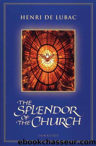 The Splendor of the Church by de Lubac Henri