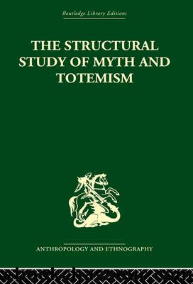 The Structural Study of Myth and Totemism by Edmund Leach